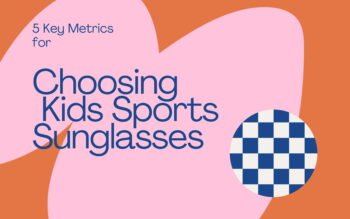5 Key Metrics for Choosing Kids Sports Sunglasses